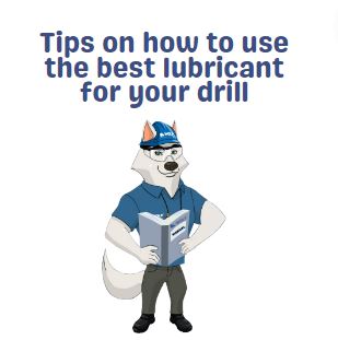 Tips for using the best lubricant for your drill